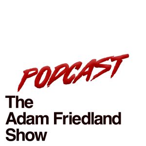 The Adam Friedland Show Retro Style Podcast – Episode 7